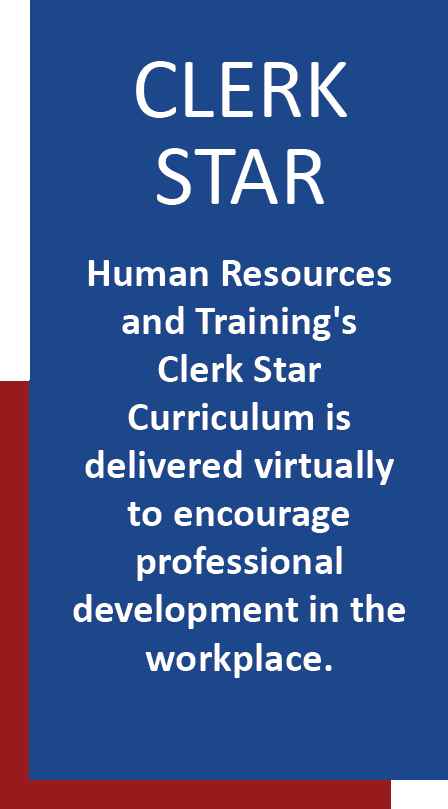 Clerk Star - Human Resources and Training's Clerk Star Curriculum is delivered virtually to encourage professional development in the workplace.